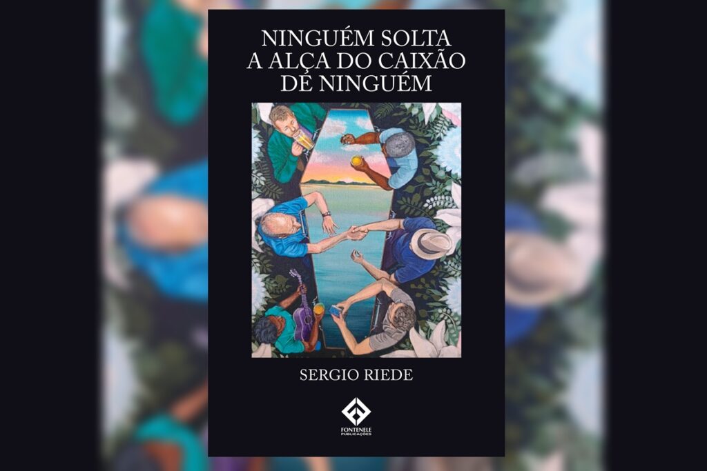 Capa do livro "Ninguém solta a alça do caixão de ninguém", com fundo preto e a ilustração de homens bebendo sob um caixão. Paisagem paradisíaca dentro do caixão